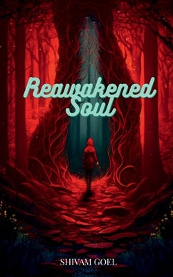 Reawakened Soul by Goel, Shivam