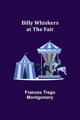 Billy Whiskers at the Fair by Trego Montgomery, Frances