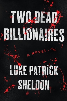 Two Dead Billionaires by Sheldon