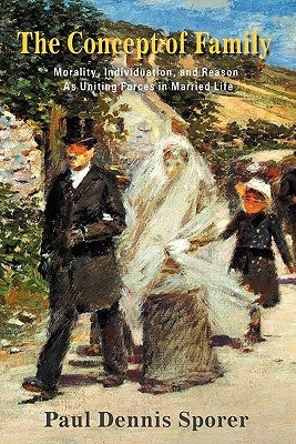 The Concept of Family by Sporer, Paul Dennis