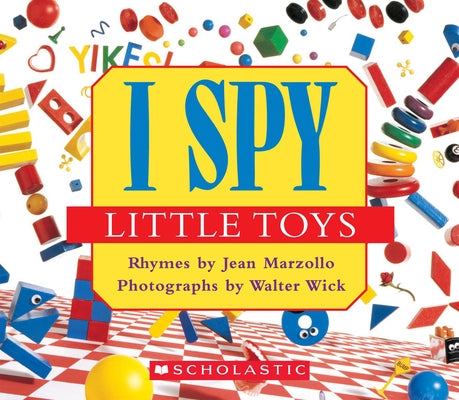 I Spy Little Toys: A Book of Picture Riddles by Marzollo, Jean