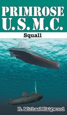 Primrose U.S.M.C.: Squall by Haigwood, R. Michael