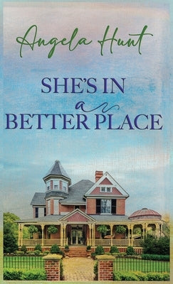 She's In a Better Place by Hunt, Angela E.