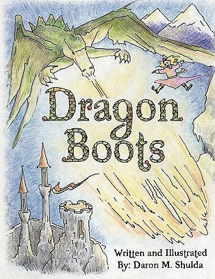 Dragon Boots by Shulda, Daron M.