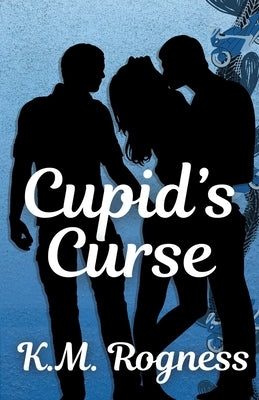 Cupid's Curse: A MFM Novella by Rogness, Km