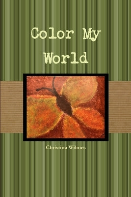 Color My World by Wilmes, Christina