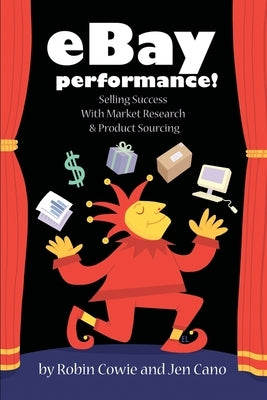 eBay Performance! Selling Success with Market Research and Product Sourcing by Cano, Jen