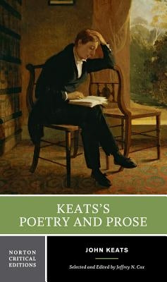 Keats's Poetry and Prose: A Norton Critical Edition by Keats, John
