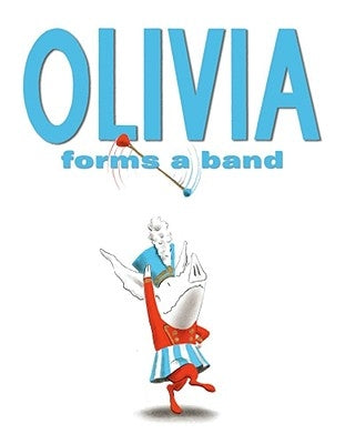 Olivia Forms a Band by Falconer, Ian