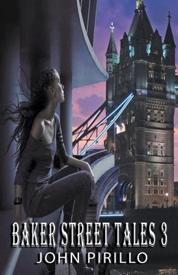 Baker Street Universe Tales 3 by Pirillo, John