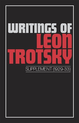 Writings of Trotsky, Leon (Supplement 1929-33) by Trotsky, Leon