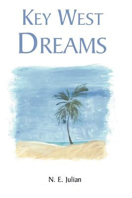 Key West Dreams by Julian, Nancy