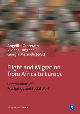 Flight and Migration from Africa to Europe: Contributions of Psychology and Social Work by Groterath, Angelika