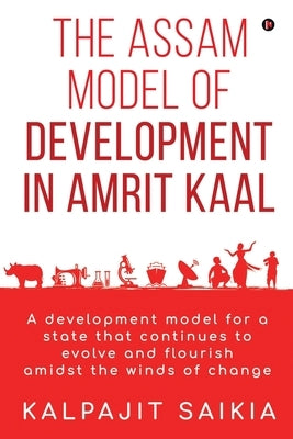The Assam Model of Development in Amrit Kaal by Kalpajit Saikia