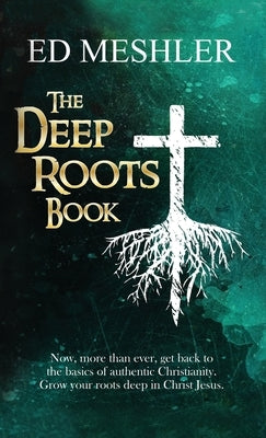 The Deep Roots Book by Meshler, Ed