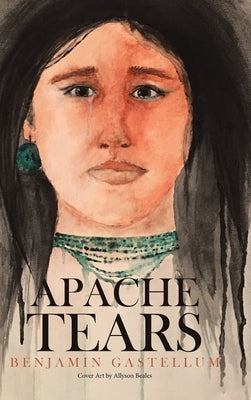 Apache Tears by Gastellum, Benjamin