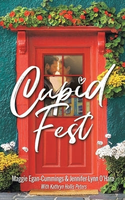 Cupid Fest by Egan-Cummings, Maggie