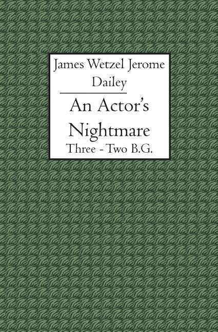 An Actor's Nightmare: Three - Two B.G. by Wetzel, James