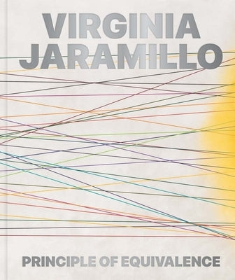 Virginia Jaramillo: Principle of Equivalence by Dziedzic, Erin