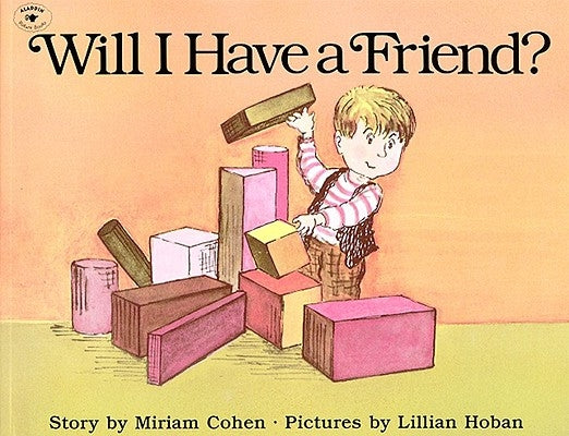 Will I Have a Friend? by Cohen, Miriam