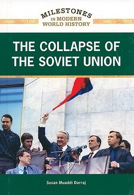 The Collapse of the Soviet Union by Darraj, Susan Muaddi