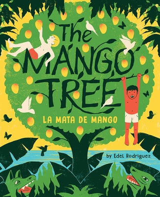 The Mango Tree (La Mata de Mango) by Rodriguez, Edel