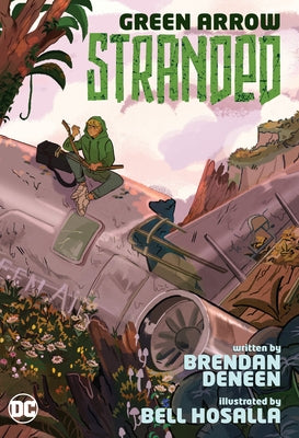 Green Arrow: Stranded by Deneen, Brendan