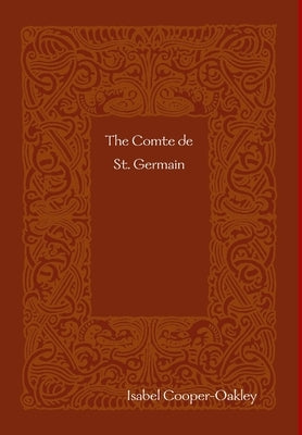 The Comte de St. Germain by Cooper-Oakley, Isabel