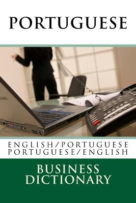 Portuguese Business Dictionary: English to Portuguese - Portuguese to English by Da Cal, Victor
