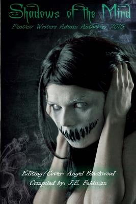 Shadows of the Mind: An Anthology of Horror by Blackwood, Angel
