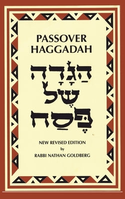 Passover Haggadah: A New English Translation and Instructions for the Seder by Goldberg, Rabbi Nathan