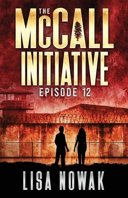 The McCall Initiative Episode 12 by Nowak, Lisa