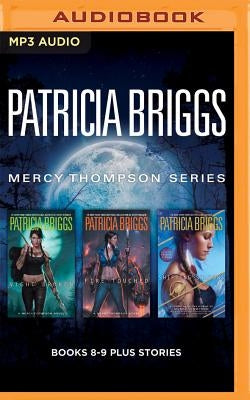 Patricia Briggs Mercy Thompson Series: Books 8-9 Plus Stories: Night Broken, Fire Touched, Shifting Shadows (Stories) by Briggs, Patricia