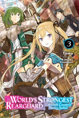 The World's Strongest Rearguard: Labyrinth Country's Novice Seeker, Vol. 3 (Light Novel) by Tôwa