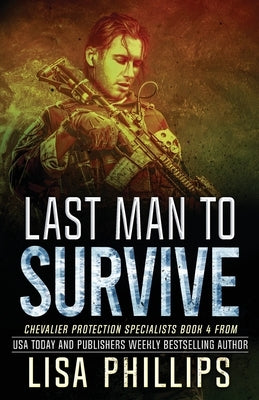 Last Man to Survive by Phillips, Lisa