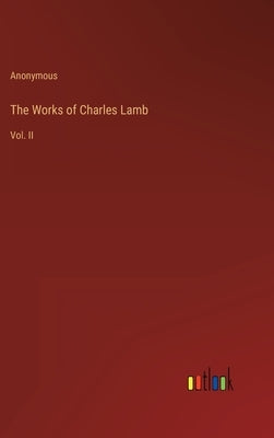 The Works of Charles Lamb: Vol. II by Anonymous