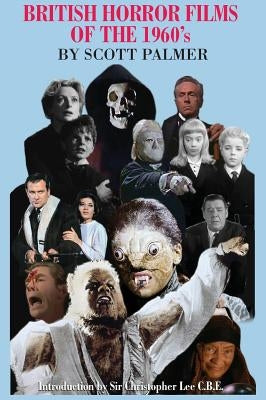British Horror Films of the 1960s by Palmer, Scott V.