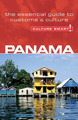 Panama - Culture Smart!: The Essential Guide to Customs & Culture by Crowther, Heloise