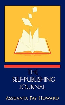 The Self-Publishing Journal by Howard, Assuanta Fay