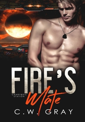 Fire's Mate by Gray, C. W.