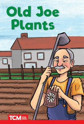 Old Joe Plants by Smith, Jodene