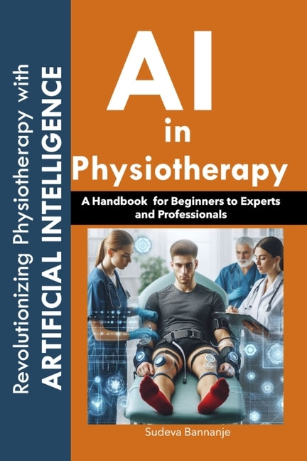 AI in Physiotherapy by Bannanje, Sudeva