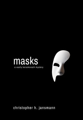 Masks: A Vasily Korsokovach Mystery by Jansmann, Christopher
