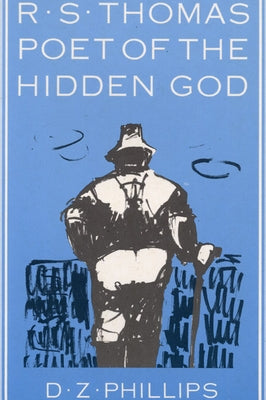 R.S. Thomas: Poet of the Hidden God by Phillips, Dewi Zephaniah