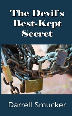The Devils Best Kept Secret by Smucker, Darrell