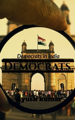 Democrats by Kumar, Ayush