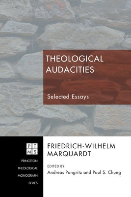 Theological Audacities by Marquardt, Friedrich-Wilhelm