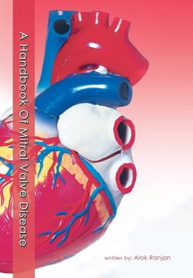 A Handbook of Mitral Valve Disease by Ranjan, Alok