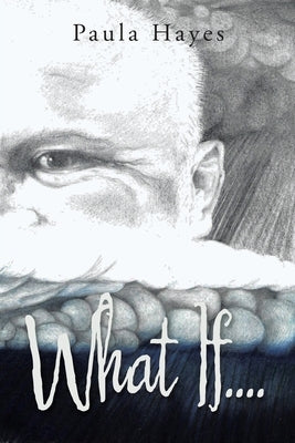 What If.... by Hayes, Paula