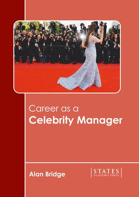 Career as a Celebrity Manager by Bridge, Alan